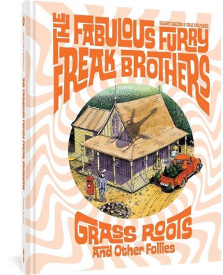 The Fabulous Furry Freak Brothers: Grass Roots and Other Follies