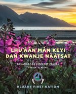 Lh?'??n Mân Keyi Dań Kwanje N??tsat: Kluane Lake Country People Speak Strong