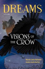 Visions of the Crow: Volume 1