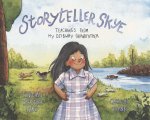 Storyteller Skye: Teachings from My Ojibway Grandfather