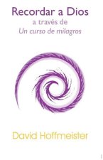 Recordar a Dios a Traves de un Curso de Milagros