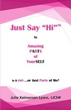 Just Say Hi to Amazing Parts of Yourself