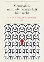 Gerne alles, nur bloß die Wahrheit bitte nicht