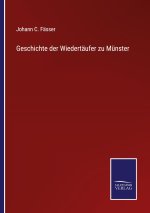 Geschichte der Wiedertaufer zu Munster