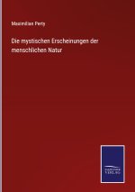 mystischen Erscheinungen der menschlichen Natur