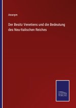 Besitz Venetiens und die Bedeutung des Neu-Italischen Reiches