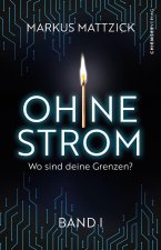 Ohne Strom - Wo sind deine Grenzen? (Band 1)