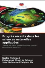 Progr?s récents dans les sciences naturelles appliquées