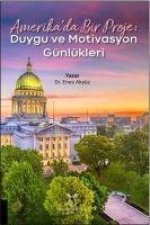 Amerikada Bir Proje Duygu ve Motivasyon Günlükleri