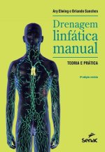 Drenagem Linfatica Manual: Teoria E Pratica