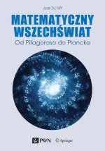 Matematyczny wszechświat. Od Pitagorasa do Plancka