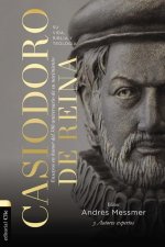 Casiodoro de Reina: su vida, Biblia y teologia