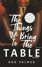 Things We Bring To The Table