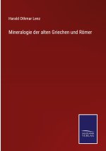 Mineralogie der alten Griechen und Roemer
