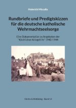 Rundbriefe und Predigtskizzen fur die deutsche katholische Wehrmachtseelsorge