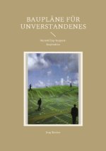 Bauplane fur Unverstandenes