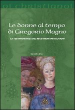 donne al tempo di Gregorio Magno. La testimonianza del «Registrum epistularum»