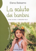 salute dei bambini. Come aiutarli a crescere felici