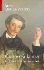 Gustave à la mer - Le frère chéri de Pierre Loti