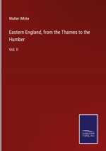 Eastern England, from the Thames to the Humber