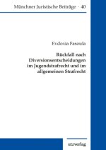 Rückfall nach Diversionsentscheidungen im Jugendstrafrecht und im allgemeinen Strafrecht