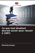 Ce que tout étudiant devrait savoir pour réussir ? 100%