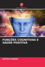 FUNÇ?ES COGNITIVAS E SAÚDE POSITIVA