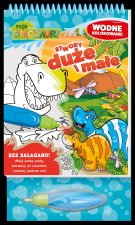 Stwory duże i małe. Moje Dinozaury. Wodne kolorowanie