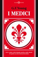 Medici. Luci e ombre della dinastia medicea sullo sfondo di quattro secoli di storia fiorentina
