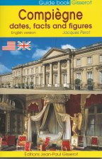 COMPIEGNE DATES, FACTS AND FIGURES