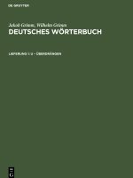 Deutsches Wörterbuch, Lieferung 1, U ? Überdrängen