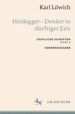 Karl Löwith: Heidegger ? Denker in dürftiger Zeit