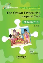 Crown Prince or a Leopard Cat? - Rainbow Bridge Graded Chinese Reader, Level 3: 750 Vocabulary Words