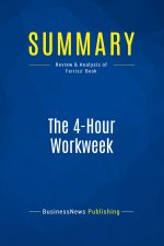 Summary: The 4-Hour Workweek