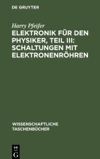 Elektronik für den Physiker, Teil III: Schaltungen mit Elektronenröhren