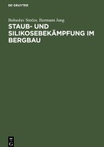 Staub- und Silikosebekämpfung im Bergbau