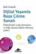 Dijital Yasamla Basa Cikma Sanati - Haberlerden Uzak Durmanin Ve Bilgi Akisina Hakim Olmanin Yollari