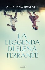 leggenda di Elena Ferrante