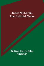 Janet McLaren, the Faithful Nurse
