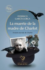 LA MUERTE DE LA MADRE DE CHARLOT (Ed castellano,portugués)