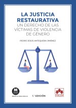 La justicia restaurativa: un derecho de las víctimas de violencia de género