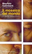 mosaico del mondo. La mia vita messa a fuoco