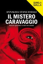 mistero Caravaggio. Per un quadro si può uccidere