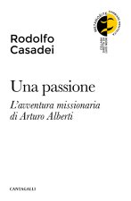passione. L'avventura missionaria di Arturo Alberti