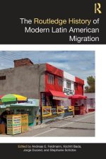 Routledge History of Modern Latin American Migration