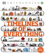 Timelines of Everything: From Woolly Mammoths to World Wars
