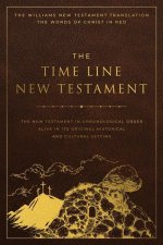 The Time Line New Testament: The New Testament in Chronological Order Alive in Its Original Historical and Cultural Setting