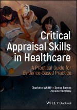 Critical Appraisal Skills in Healthcare: A practic al guide for evidence-based practice