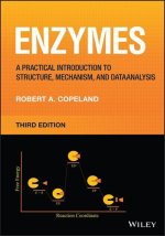 Enzymes: A Practical Introduction to Structure, Me chanism, and Data Analysis, 3rd Edition
