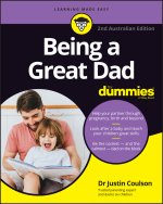Being a Great Dad for Dummies: 2nd Australian and New Zealand Edition